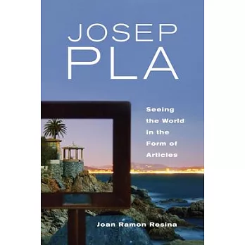 Josep Pla: Seeing the World in the Form of Articles