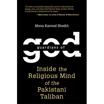 Guardians of God: Inside the Religious Mind of the Pakistani Taliban