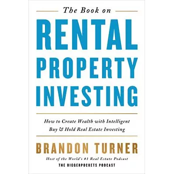 The Book on Rental Property Investing: How to Create Wealth and Passive Income Through Intelligent Buy & Hold Real Estate Investing!
