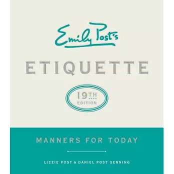 Emily Post’s Etiquette, 19th Edition: Manners for Today