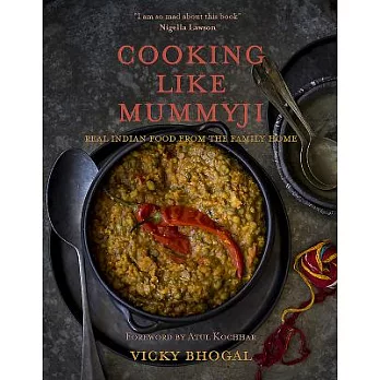 Cooking Like Mummyji: Real Indian Food from the Family Home