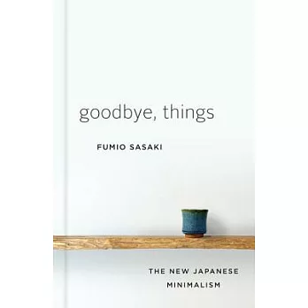 Goodbye, Things: The New Japanese Minimalism