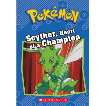 Pokemon : cyther, heart of a champion /
