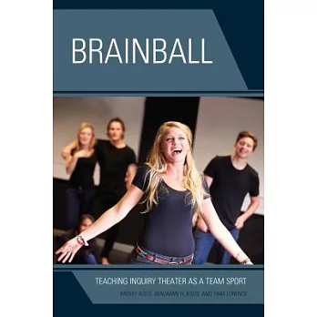 Brainball: Teaching Inquiry Theater as a Team Sport