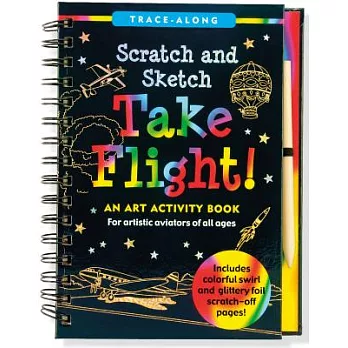 Scratch and Sketch Take Flight!: For Artistic Aviators of All Ages