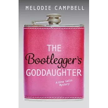 The Bootlegger’s Goddaughter: A Gina Gallo Mystery
