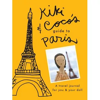 Kiki & Coco’s Guide to Paris: A travel journal for you and your doll