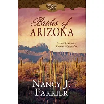 Brides of Arizona: 3-in-1 Historical Romance Collection