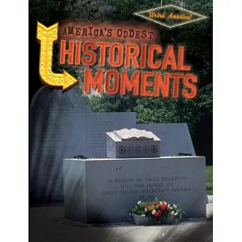 America’s Oddest Historical Moments