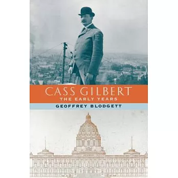 Cass Gilbert: The Early Years