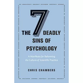 The Seven Deadly Sins of Psychology: A Manifesto for Reforming the Culture of Scientific Practice