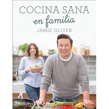 Cocina sana en familia/ Super Food Family Classics