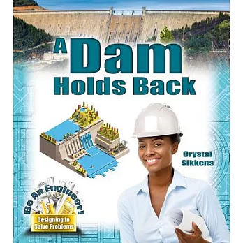 A dam holds back /