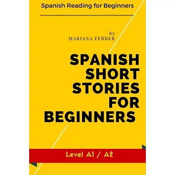 Spanish Short Stories for beginners: Spanish Reading for Beginners