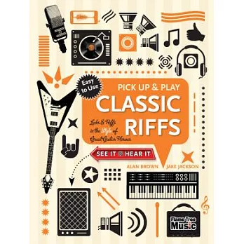 Classic Riffs: Licks & Riffs in the Style of Great Guitar Heroes