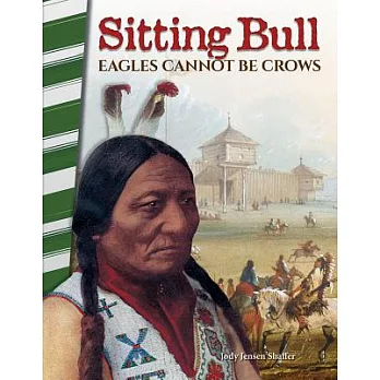 Sitting Bull: Eagles Cannot Be Crows