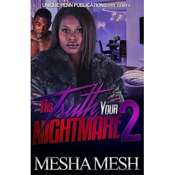 His Truth Your Nightmare: A Ride or Die Love Story