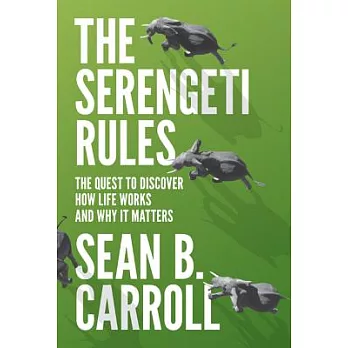 The serengeti rules : the quest to discover how life works and why it matters /