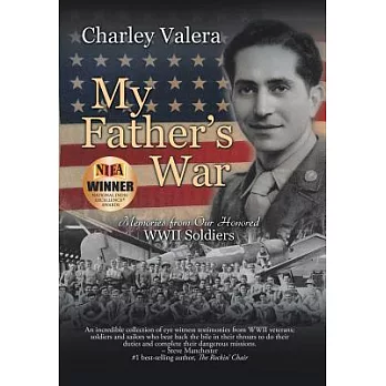 My Father’s War: Memories from Our Honored Wwii Soldiers