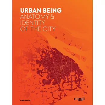 Urban being :  anatomy & identity of the city /