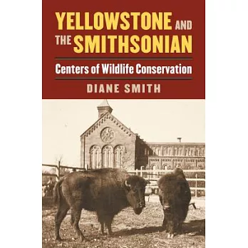 Yellowstone and the Smithsonian: Centers of Wildlife Conservation