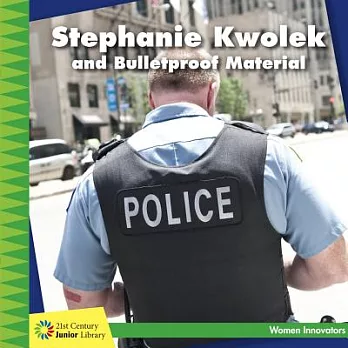 Stephanie Kwolek and bulletproof material /