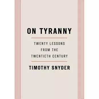 On Tyranny: Twenty Lessons from the Twentieth Century