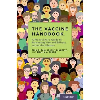 The Vaccine Handbook: A Practitioner’s Guide to Maximizing Use and Efficacy Across the Lifespan