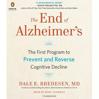 The End of Alzheimer’s: The First Program to Prevent and Reverse Cognitive Decline