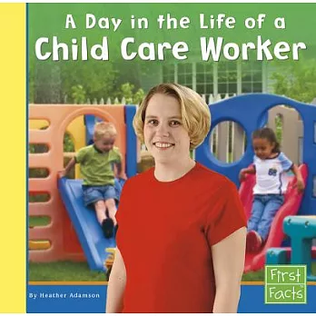 A day in the life of a child care worker /