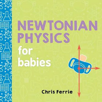 Newtonian Physics for Babies (Baby University)