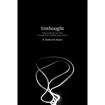 Unthought : the power of the cognitive nonconscious /