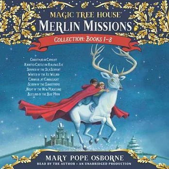 Merlin Missions Collection: Books 1-8: Christmas in Camelot; Haunted Castle on Hallows Eve; Summer of the Sea Serpent; Winter of the Ice Wizard; Carni