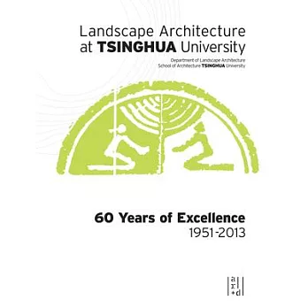 Landscape Architecture at Tsinghua University: 60 Years of Excellence