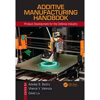 Additive Manufacturing Handbook: Product Development for the Defense Industry