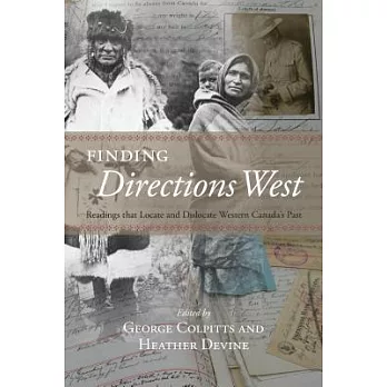 Finding Directions West: Readings That Locate and Dislocate Western Canada’s Past