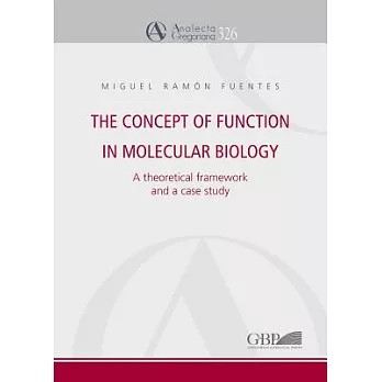 The Concept of Function in Molecular Biology: A Theoretical Framework and a Case Study