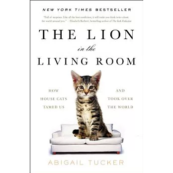 The lion in the living room : how house cats tamed us and took over the world /