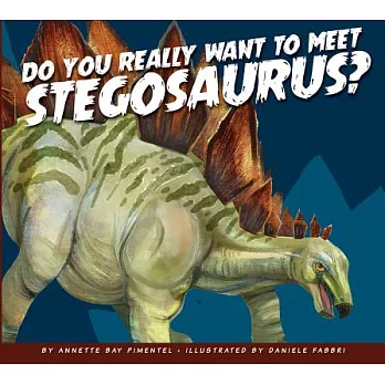 Do you really want to meet a stegosaurus? /