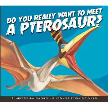 Do you really want to meet a pterosaur? /