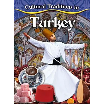 Cultural traditions in my world : Cultural traditions in Turkey /