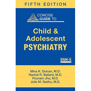 Concise Guide to Child and Adolescent Psychiatry: Dsm-5 Edition