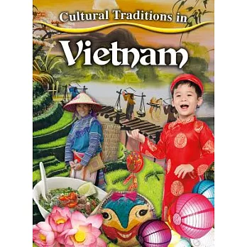 Cultural traditions in my world : Cultural traditions in Vietnam /