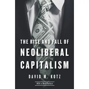 The rise and fall of neoliberal capitalism /