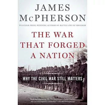 The war that forged a nation : why the Civil War still matters /