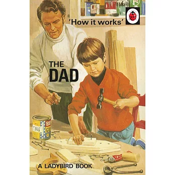 How it Works: The Dad (Ladybirds for Grown-Ups)