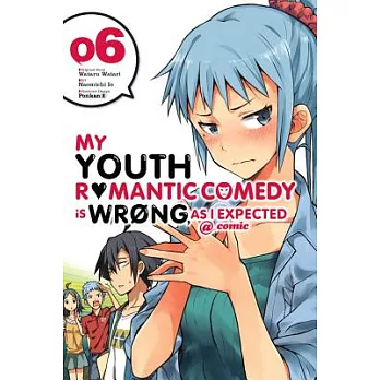 My Youth Romantic Comedy Is Wrong, As I Expected @ Comic 6