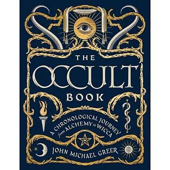 The Occult Book: A Chronological Journey from Alchemy to Wicca