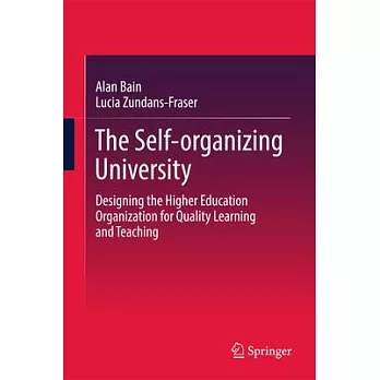 The Self-Organizing University: Designing the Higher Education Organization for Quality Learning and Teaching