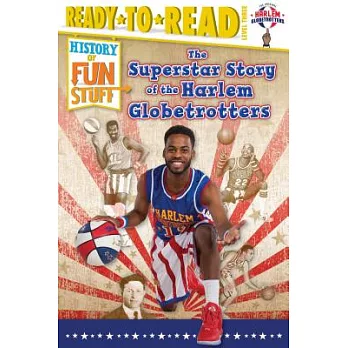 The superstar story of the Harlem Globetrotters /